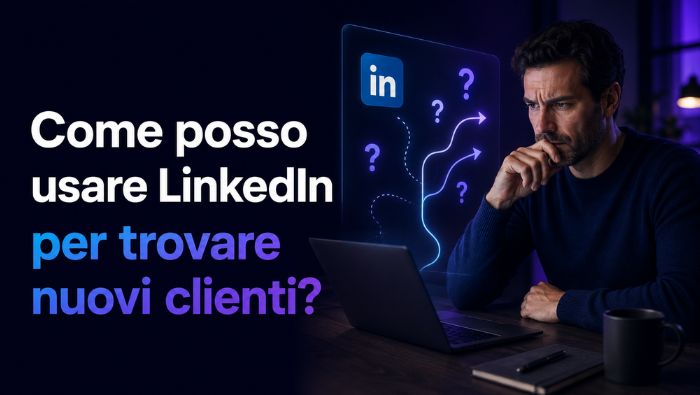 Come posso usare LinkedIn per trovare nuovi clienti?